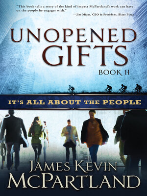 cover image of Unopened Gifts II: It's All About the People